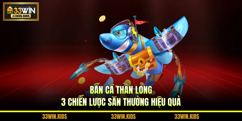 Bắn cá Thần Long